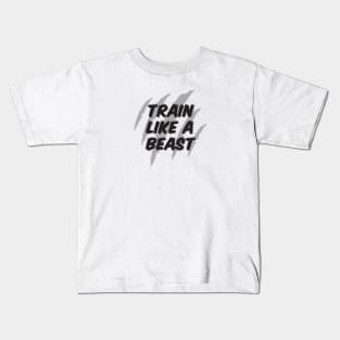 Train like a beast Kids T-Shirt